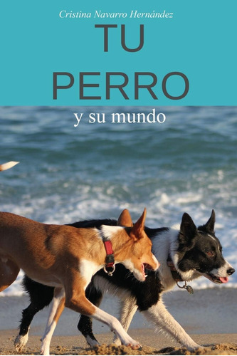 Libro: Tu Perro: Y Su Mundo (spanish Edition)