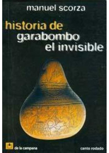 Manuel Scorza - Historia De Garabombo El Invisible