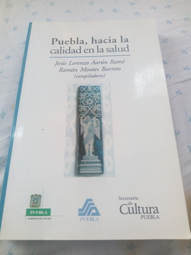 Puebla, Hacia La Calidad En La Salud Aarun Rame
