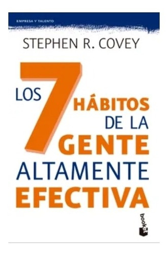 Los  7  Hábitos  De La Gente  Altamente  Positiva. Covey