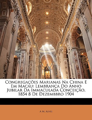 Libro Congregacoes Marianas Na China E Em Macau: Lembranc...
