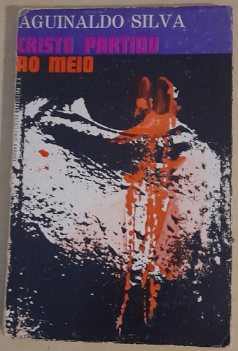 Cristo Partido Ao Meio - Aguinaldo Silva (Usado)