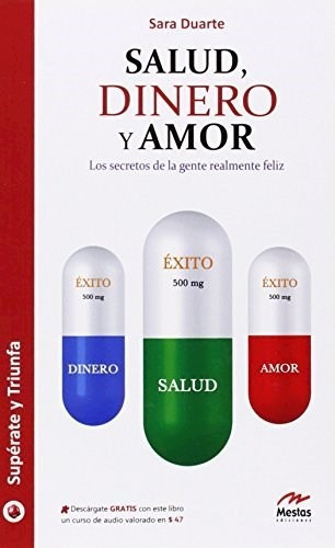 Salud , Dinero Y Amor De Sara Duarte Hernandez, De Sara Duarte Hernandez. Editorial Mestas Ediciones En Español