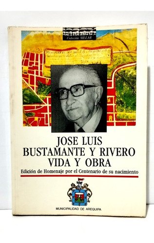 José Luis Bustamante Y Rivero Vida Y Obra 1994 Centenario