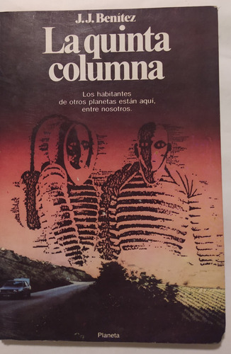 La Quinta Columna -j. J. Benítez / Ed Planeta