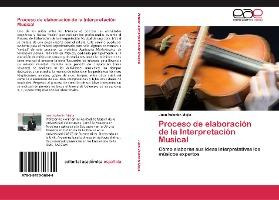 Libro Proceso De Elaboracion De La Interpretacion Musical...