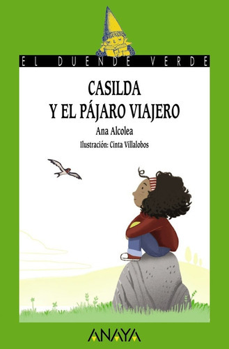 CASILDA Y EL PAJARO VIAJERO, de Alcolea, Ana. Editorial ANAYA INFANTIL Y JUVENIL, tapa blanda en español