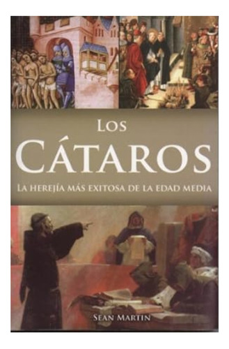 Libro Los Cataros La Herejía Más Exitosa De La Edad Media