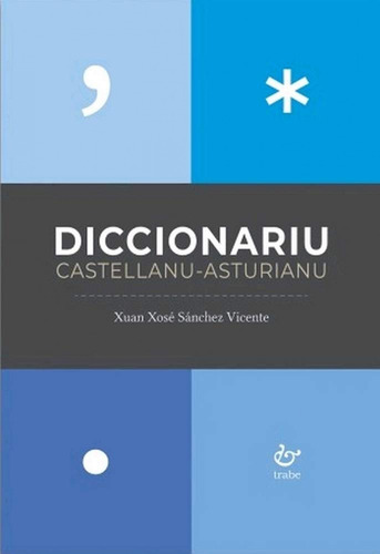 Diccionariu Castellanu-asturianu - Sanchez Vicente Xuan Xoxe