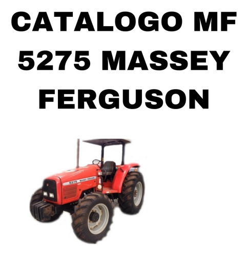 Catálogo De Peças Massey Ferguson Mf 5275 - Pdf