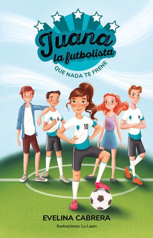 Libro Juana La Futbolista Que Nada Te Frene Original