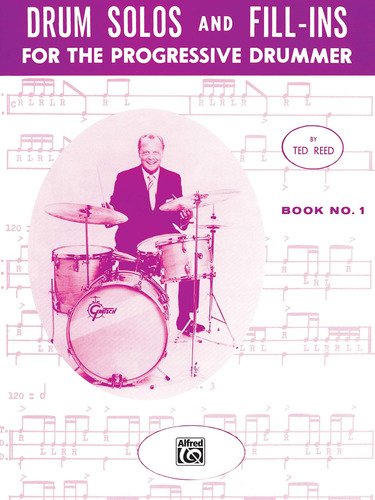 Drum Solos And Fill-ins For The Progressive Drummer, Bk 1 (ted Reed Publications), De Reed, Ted., Vol. 1. Editorial Alfred, Tapa Blanda En Inglés