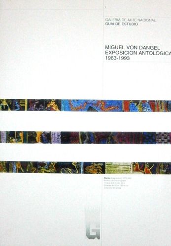 Miguel Von Dangel.  Exposición Antológica  1963-1993