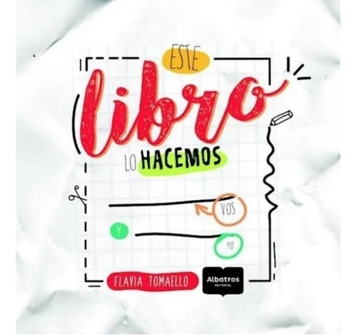 Este Libro Lo Hacemos Vos Y Yo, De Flavia Tomaello. Editorial Albatros Tu Hogar, Tapa Dura En Español, 2017