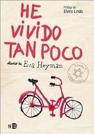 He Vivido Tan Poco. Diario Eva Heyman.