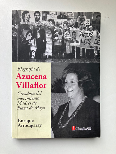 Azucena Villaflor Biografia Madres Plaza Mayo Arrosagaray (Usado)