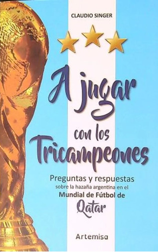 Libro A Jugar Con Los Tricampeones Fútbol Qatar Argentina