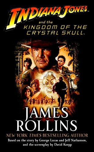 Indiana Jones and the Kingdom of the Crystal Skull (Tm) : James Rollins, de James Rollins. Editorial Random House USA Inc, tapa blanda en inglés