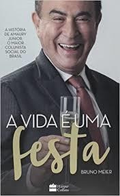 Livro Amauri Jr -  A Vida É Uma Festa - Meier, Bruno [2015]