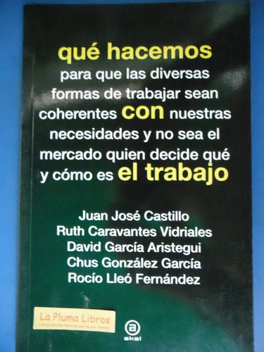 Que Hacemos Con El Trabajo? (1aed Nuevo) Caravantes Otros¬