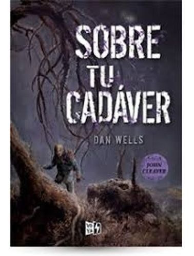 Sobre Tu Cadaver - Dan Wells