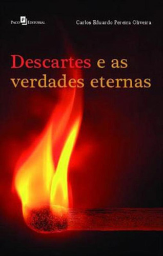 Descartes E As Verdades Eternas, De Oliveira, Carlos Eduardo Pereira. Editora Paco Editorial, Capa Mole Em Português