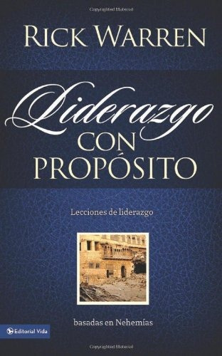 Libro : Liderazgo Con Proposito: Lecciones De Liderazgo B...