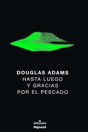 Hasta Luego Y Gracias Por El Pescado - Adams Douglas