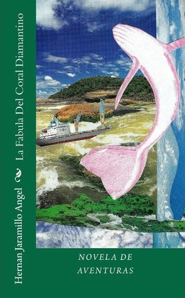 Libro La F Bula Del Coral Diamantino - Hernan Jaramillo A...