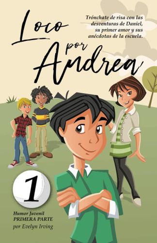 Libro: Loco Por Andrea: Novela Infantil-juvenil De Humor. El