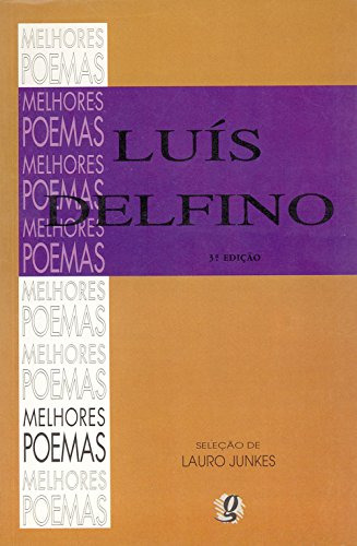 Libro Melhores Poemas Luís Delfino Seleção E Prefácio Lauro