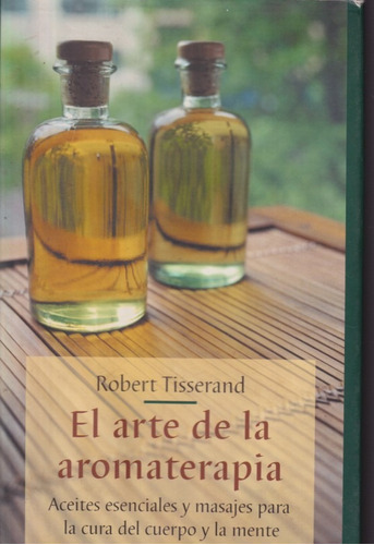 El Arte De La Aromaterapia Robert Tisserand 