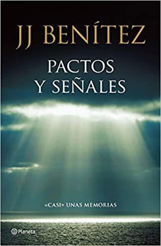 Pactos Y Señales - J. J. Benítez, Autor De Caballo De Troya