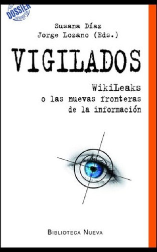 Vigilados: Wikileaks O Las Nuevas Fronteras De La Información, De Díaz, Susana. Editorial Biblioteca Nueva, Tapa Blanda En Español, 2014