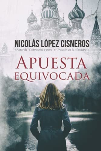 Libro : Apuesta Equivocada (sayeret) - Lopez Cisneros,...