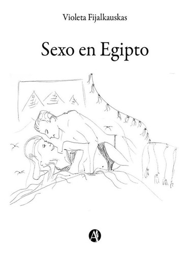 Sexo En Egipto - Violeta Fijalkauskas