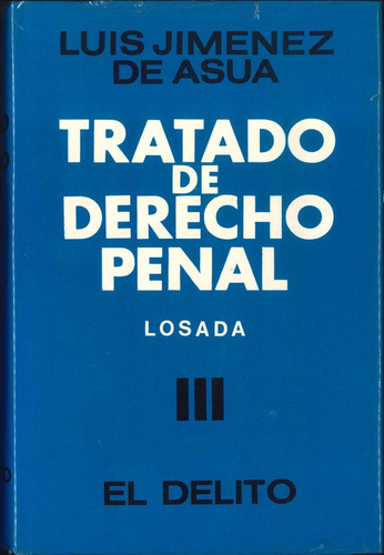 Tratado De Derecho Penal 3 - Jimenez De Asua - Losada      