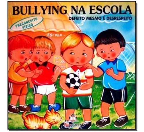 Bullying Na Escola - Preconceito Fisico