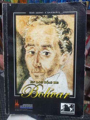 En Los Días De Bolívar - Eduardo Casanova - Original Usado 
