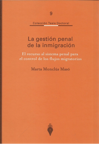 La Gestión Penal De La Inmigración - Monclús Masó