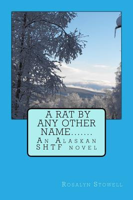 Libro A Rat By Any Other Name....: An Alaskan Shtf Novel ...