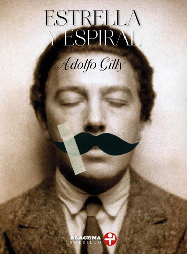 Estrella y Espiral: No aplica, de Adolfo Gilly. Serie No aplica, vol. No aplica. Editorial Ediciones Era, tapa pasta blanda, edición 1 en español, 2023