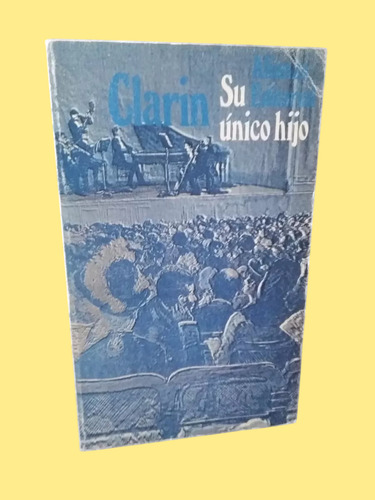 Su Único Hijo Leopoldo Alas Clarín