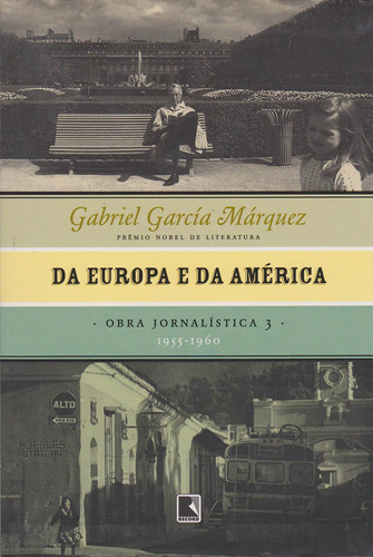 Da Europa e da América (1955-1960 - Vol. 3), de Márquez, Gabriel García. Série Obra jornalística Gabriel García Márquez Editora Record Ltda., capa mole em português, 2006