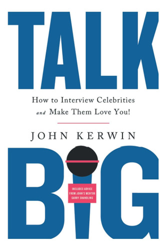 Livro: Talk Big: How To Interview Celebrities And Make Them