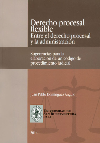 Derecho Procesal Flexible Entre El Derecho Procesal Y La Adm