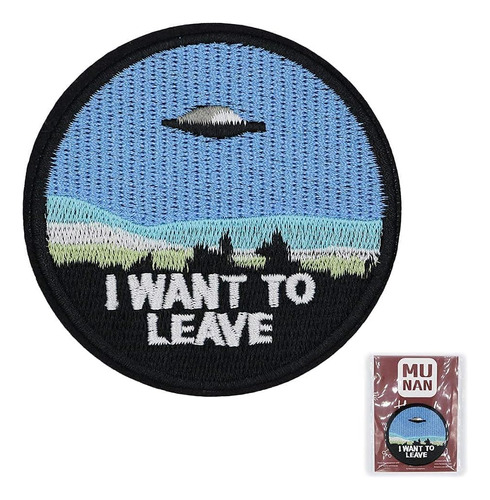 Parche Bordado Texto Inglés  I Want To Leave Alien Ovn...