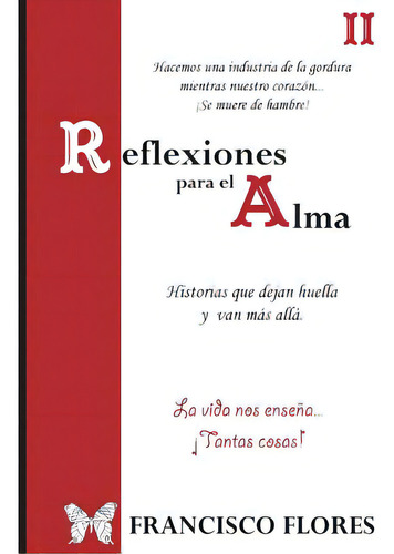 Reflexiones Para El Alma 2: Reflexiones, De Flores, Francisco. Editorial Createspace, Tapa Blanda En Español