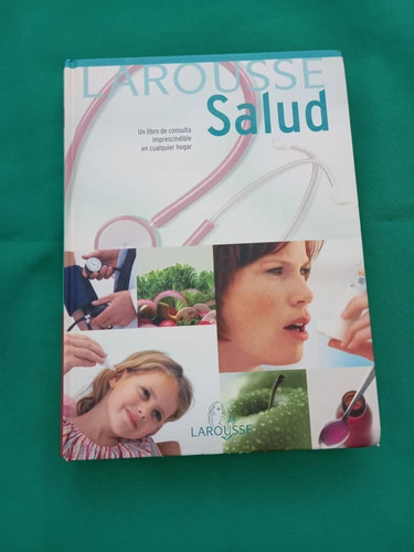 Larousse Salud - Libro De Consulta Imprescindible