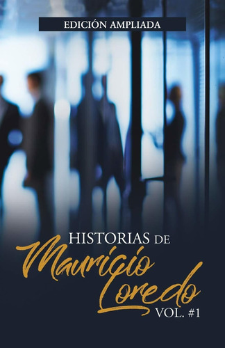 Libro Historias De Mauricio Loredo: Vol #1 (spanish Edi Lbm5